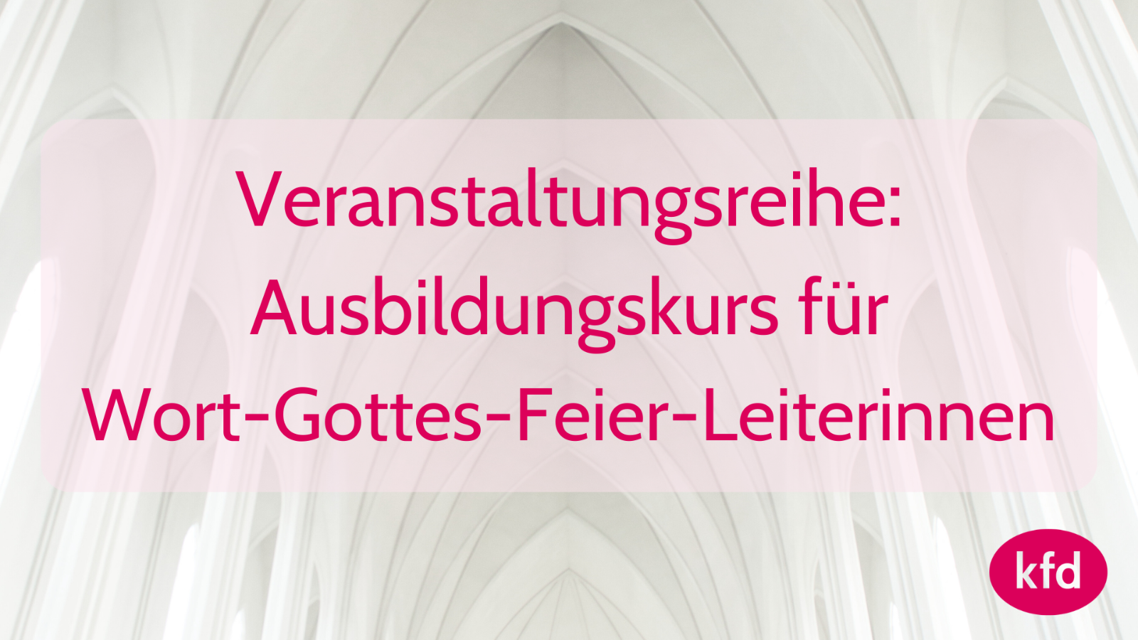kfd Ausbildung Wort-Gottes-Feier-Leiterin Ausbildungskurs