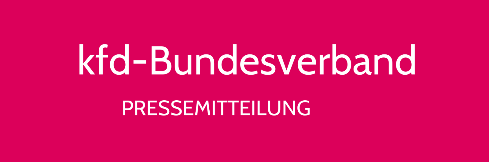 Pressemitteilung kfd Bundesverband (c) kfd-Bundesverband Pressemitteilung kfd Bundesverband